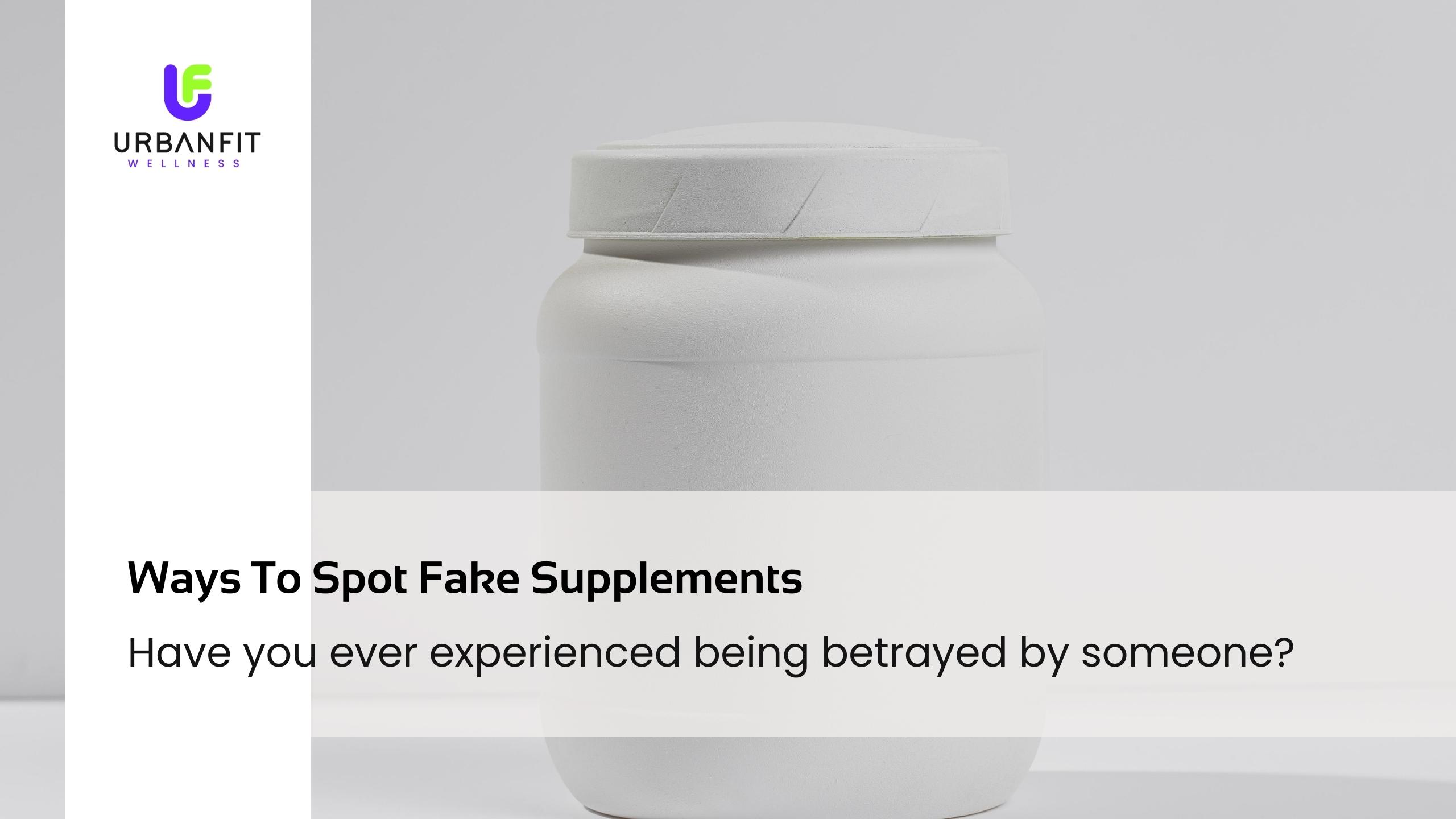 Ways To Spot Fake Supplements